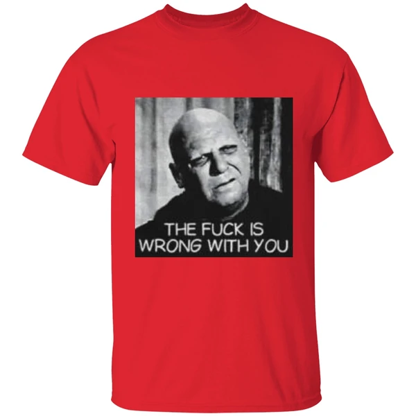 Uncle Fester The Fuck Is Wrong With You Shirt - Image 6