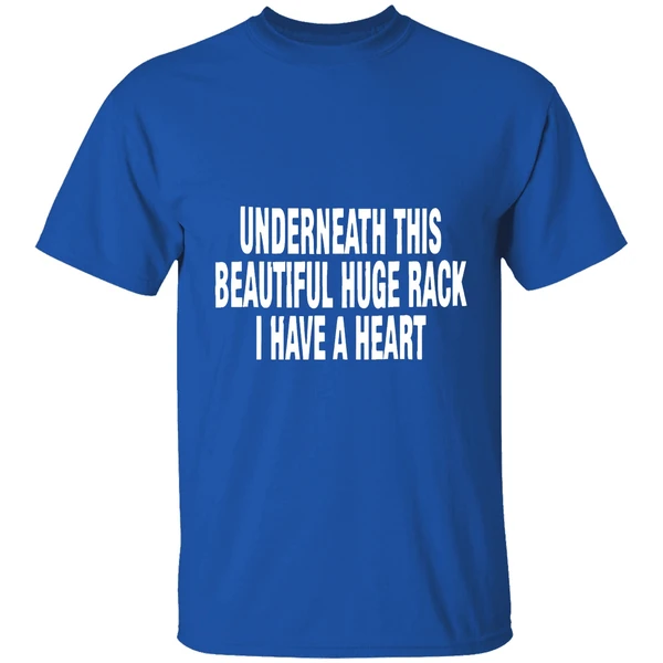 Underneath This Beautiful Huge Rack I Have A Heart Shirt - Image 8