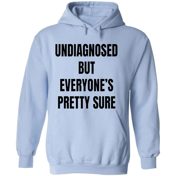 Undiagnosed But Everyones Pretty Sure Hoodie - Image 4