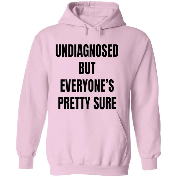Undiagnosed But Everyones Pretty Sure Hoodie - Image 5