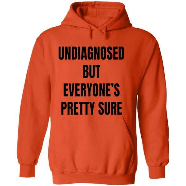 Undiagnosed But Everyones Pretty Sure Hoodie - Image 6