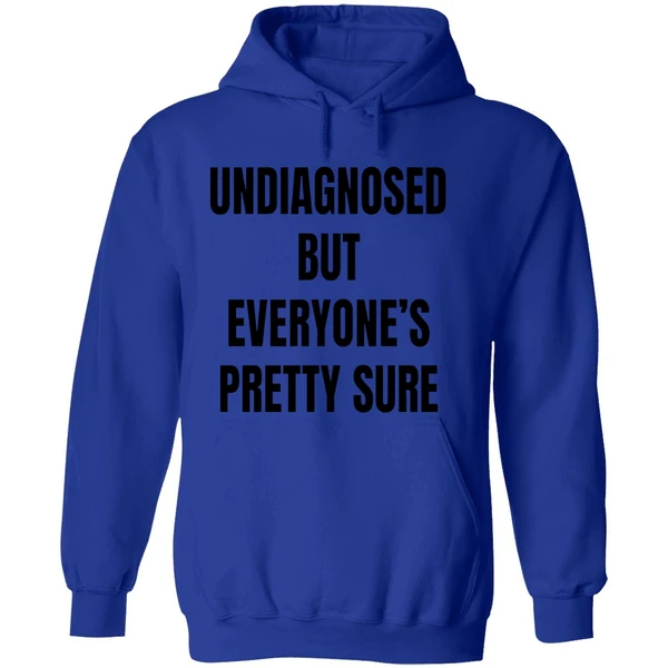 Undiagnosed But Everyones Pretty Sure Hoodie - Image 7