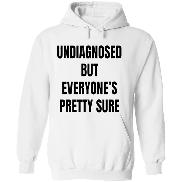 Undiagnosed But Everyones Pretty Sure Hoodie - Image 8