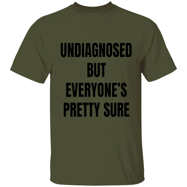 Undiagnosed But Everyones Pretty Sure Shirt - Image 9