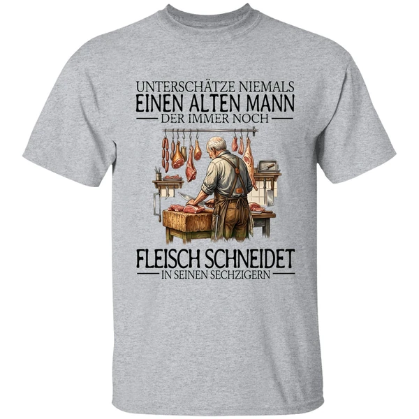 Unterschatze Niemals Einen Alten Mann Der Immer Noch Fleisch Schneidet In Seinen Sechzigern Shirt - Image 6