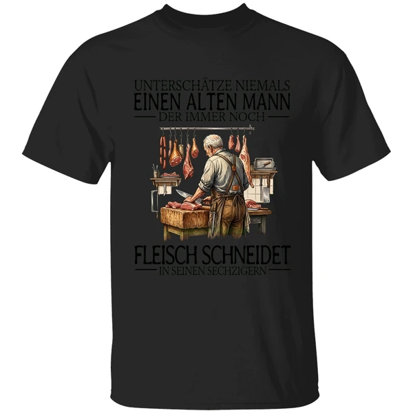 Unterschatze Niemals Einen Alten Mann Der Immer Noch Fleisch Schneidet In Seinen Sechzigern Shirt - Image 7