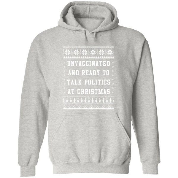 Unvaccinated And Ready To Talk Politics At Christmas Hoodie - Image 9