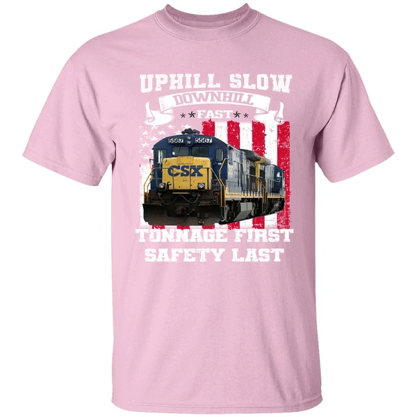 Uphill Slow Downhill Fast Tonnage First Safety Last Shirt Uphill Slow Downhill Fast Tonnage First Safety Last Shirt