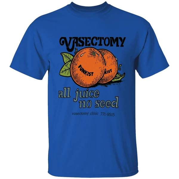 Vasectomy All Juice No Seed Shirt - Image 5