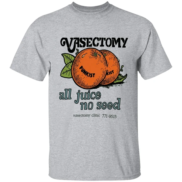 Vasectomy All Juice No Seed Shirt - Image 6