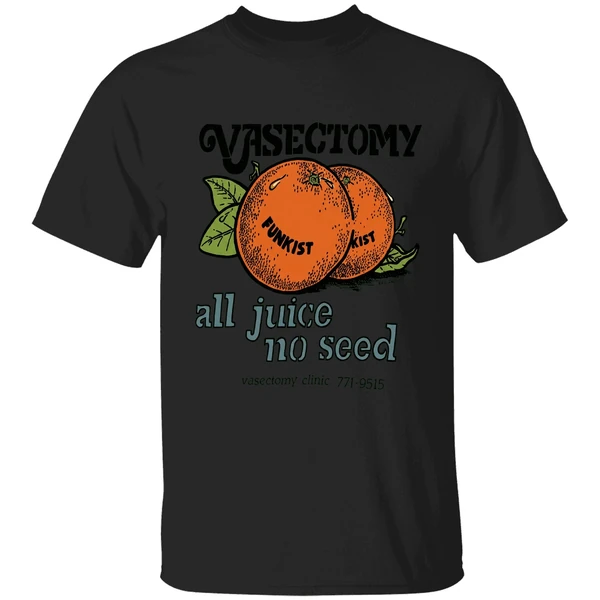 Vasectomy All Juice No Seed Shirt - Image 7