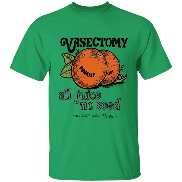Vasectomy All Juice No Seed Shirt - Image 8