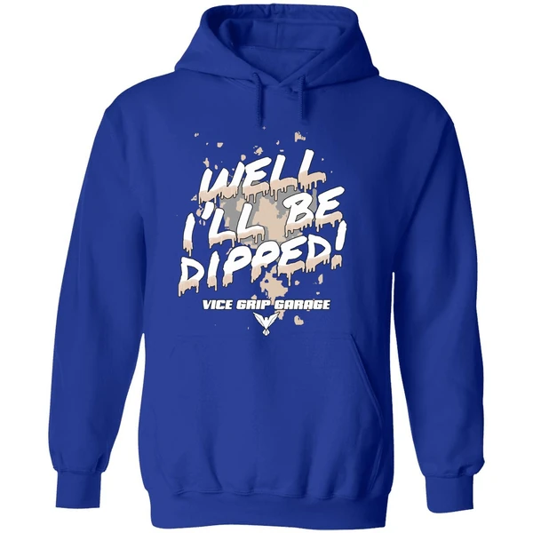 Vice Grip Garage Well Ill Be Dipped 2025 Hoodie - Image 7
