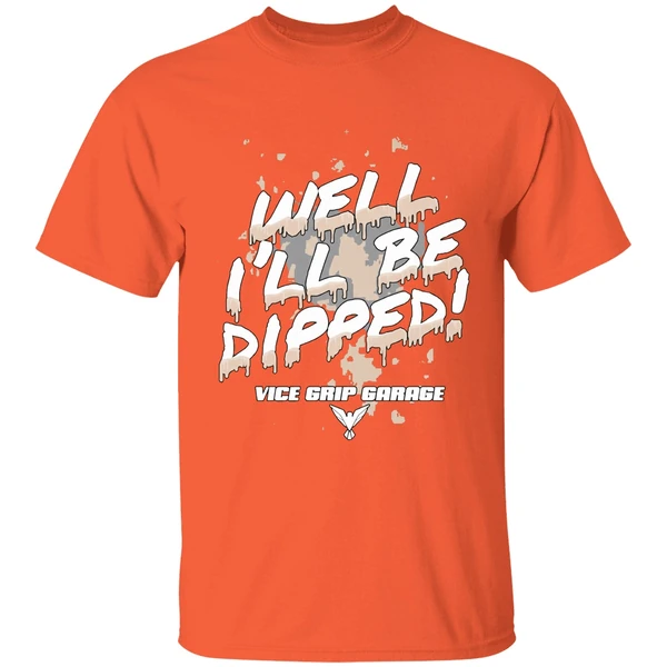 Vice Grip Garage Well Ill Be Dipped 2025 Shirt - Image 6