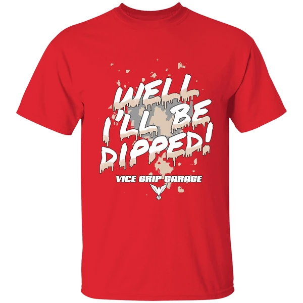 Vice Grip Garage Well Ill Be Dipped 2025 Shirt - Image 7