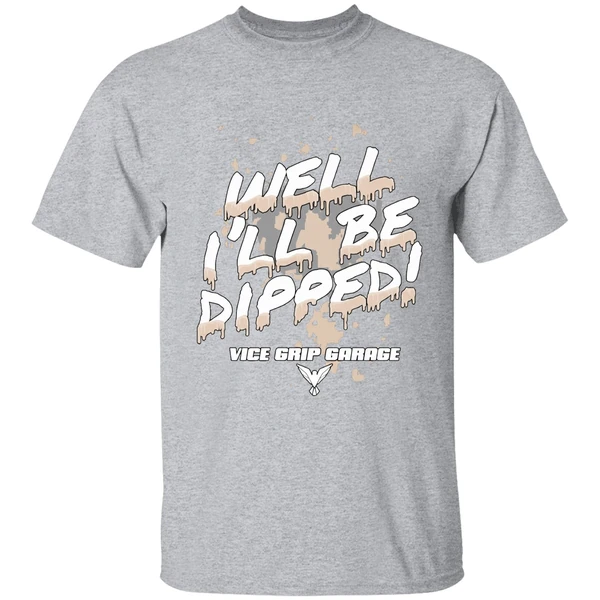 Vice Grip Garage Well Ill Be Dipped 2025 Shirt - Image 9
