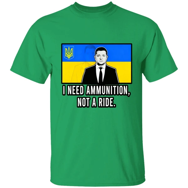 Volodymyr Zelensky I Need Ammunition Not A Ride Ukraine Pray Shirt