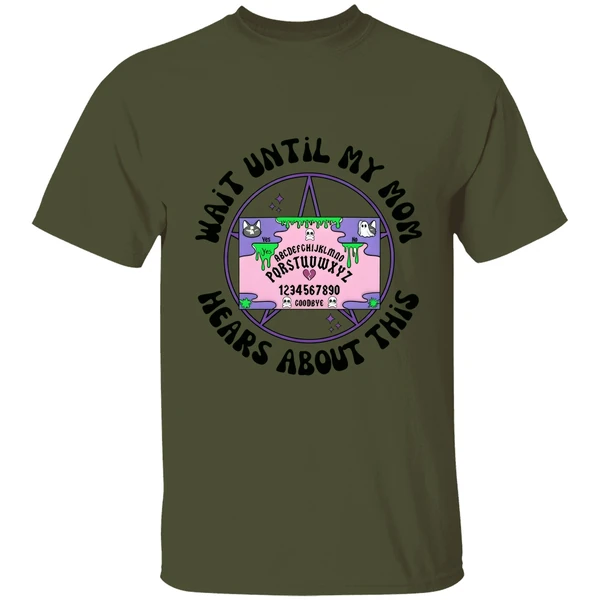 Wait Until My Mom Hears About This Shirt - Image 3