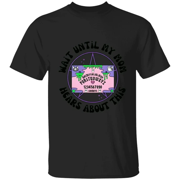 Wait Until My Mom Hears About This Shirt - Image 9