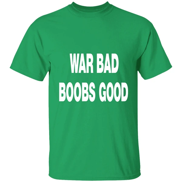 War Bad Boobs Good Shirt - Image 9