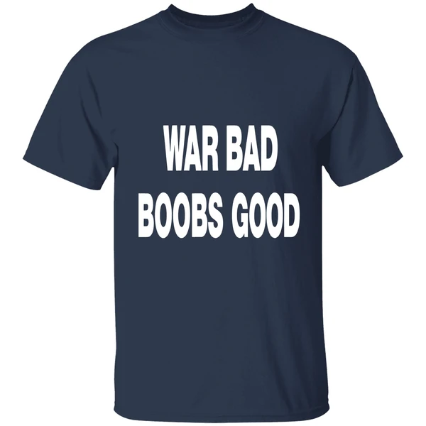 War Bad Boobs Good Shirt - Image 4