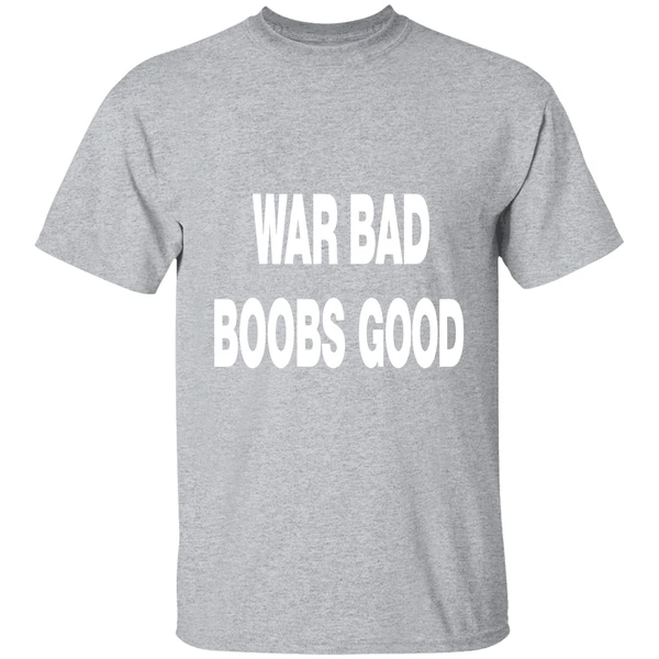 War Bad Boobs Good Shirt - Image 8