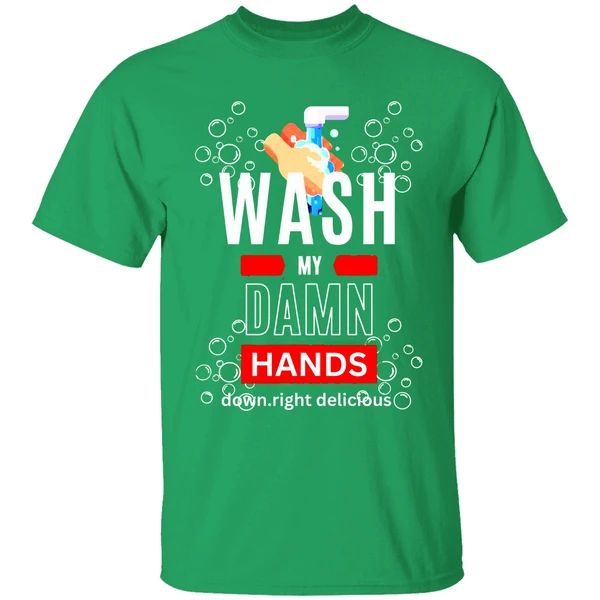 Wash My Damn Hands Shirt - Image 2