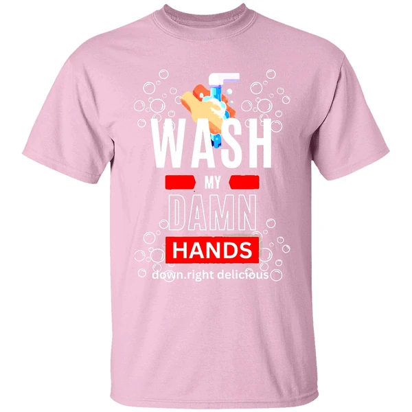 Wash My Damn Hands Shirt - Image 3