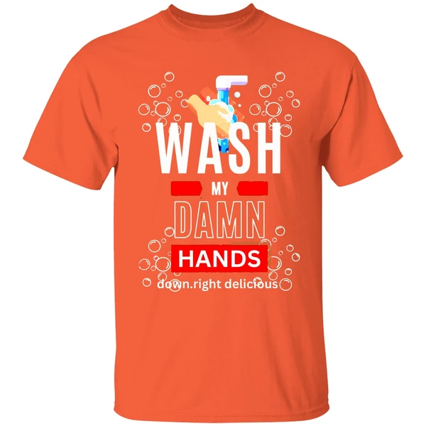 Wash My Damn Hands Shirt - Image 6