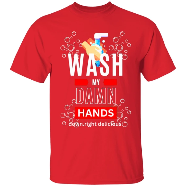 Wash My Damn Hands Shirt - Image 7