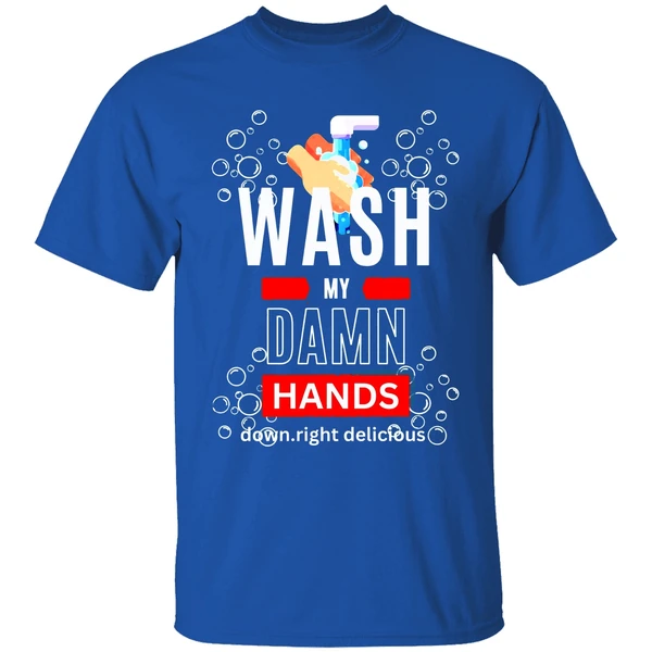 Wash My Damn Hands Shirt - Image 8
