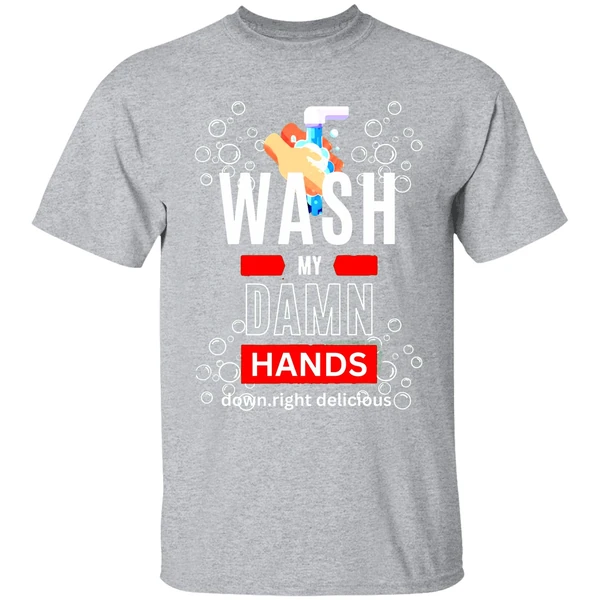 Wash My Damn Hands Shirt - Image 9