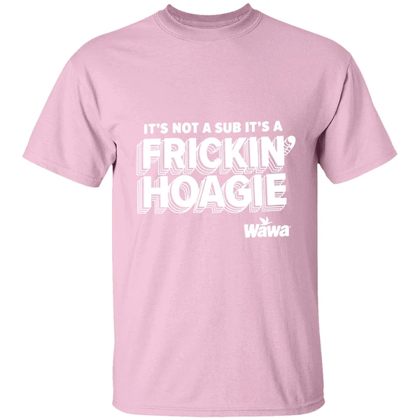 Wawa Philly Its Not A Sub Its A Frickin Hoagie Shirt - Image 2