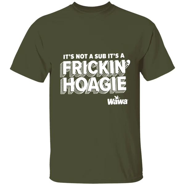 Wawa Philly Its Not A Sub Its A Frickin Hoagie Shirt - Image 3