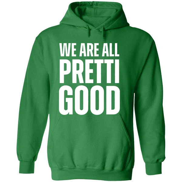 We Are All Pretti Good Hoodie - Image 2
