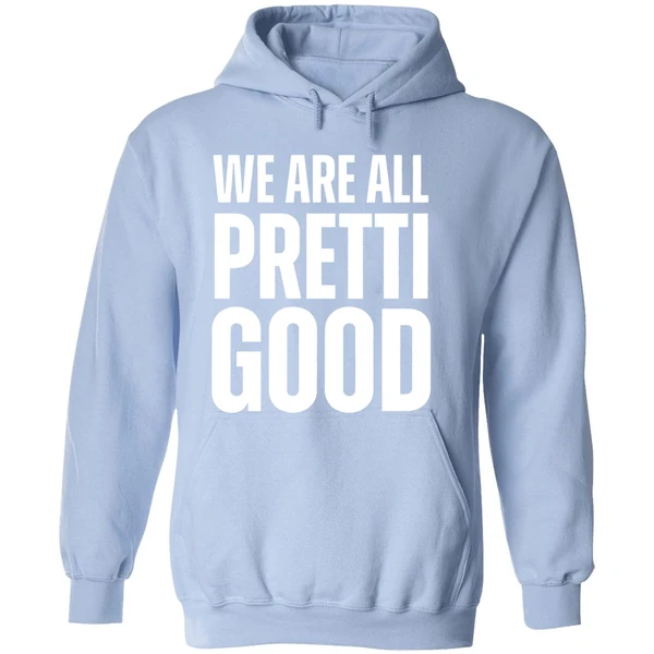 We Are All Pretti Good Hoodie - Image 4