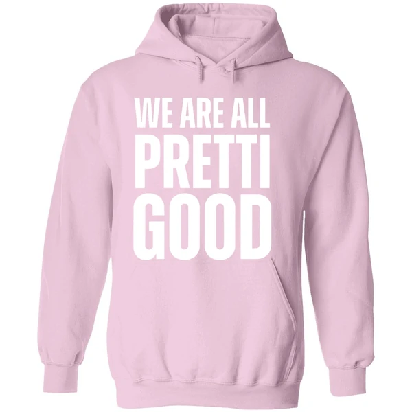 We Are All Pretti Good Hoodie - Image 5