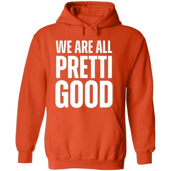 We Are All Pretti Good Hoodie - Image 6