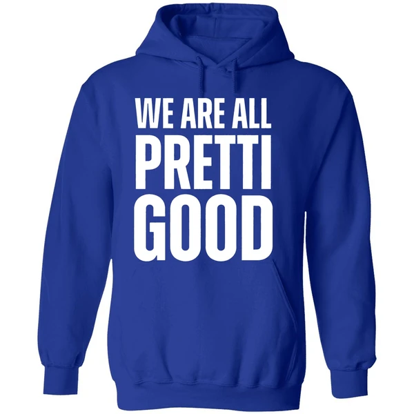 We Are All Pretti Good Hoodie - Image 7