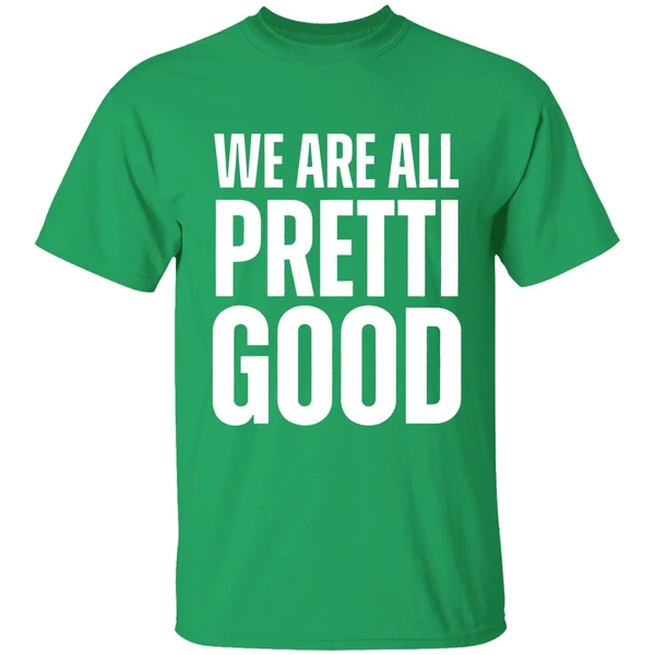 We Are All Pretti Good Shirt - Image 2