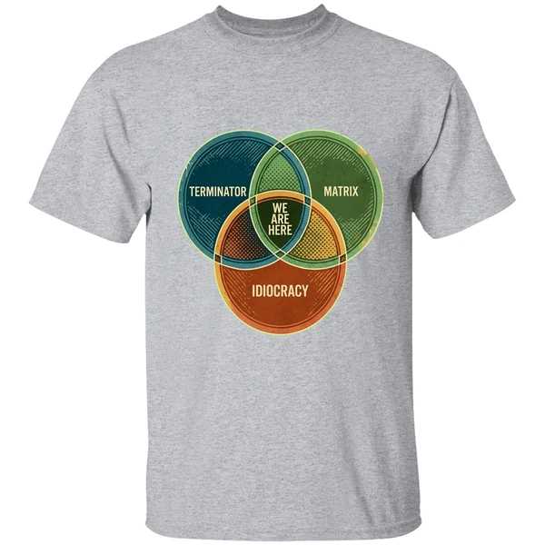 We Are Here Venn Diagram Terminator Matrix Idiocracy Shirt - Image 6
