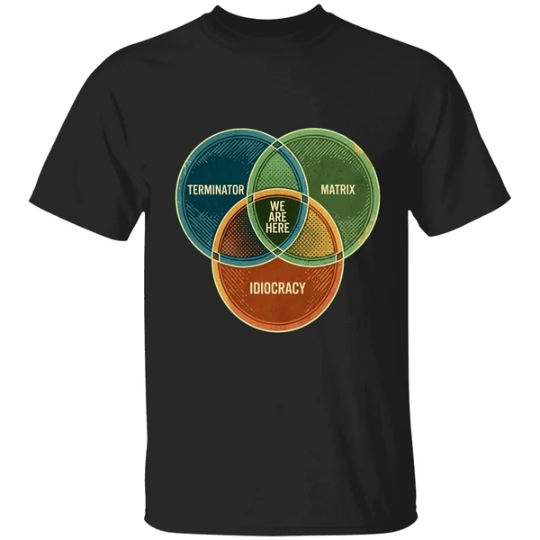 We Are Here Venn Diagram Terminator Matrix Idiocracy Shirt - Image 7