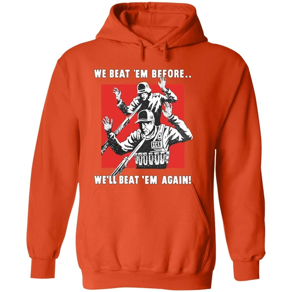 We Beat Em Before Well Beat Em Again Ice Hoodie - Image 6