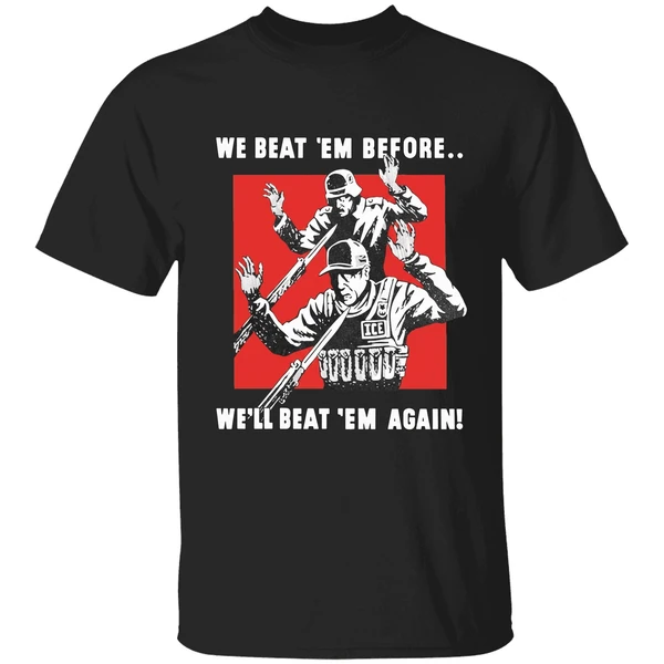 We Beat Em Before Well Beat Em Again Ice Shirt