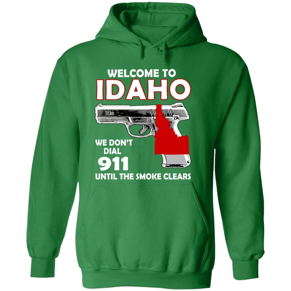 Welcome To Idaho We Dont Dial 911 Until The Smoke Clears Hoodie - Image 2