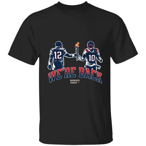 Were Back Patriots Today New England Patriots Nfl Shirt