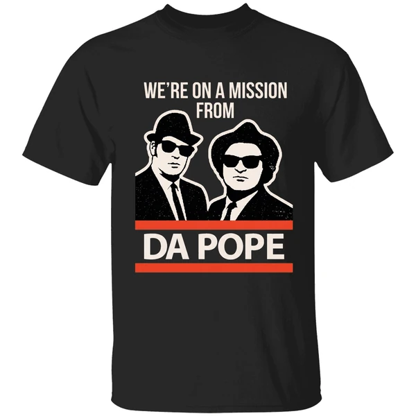Were On A Mission From Da Pope Blues Brothers Shirt