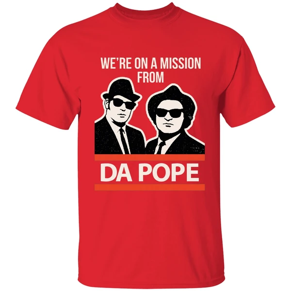 Were On A Mission From Da Pope Blues Brothers Shirt - Image 7