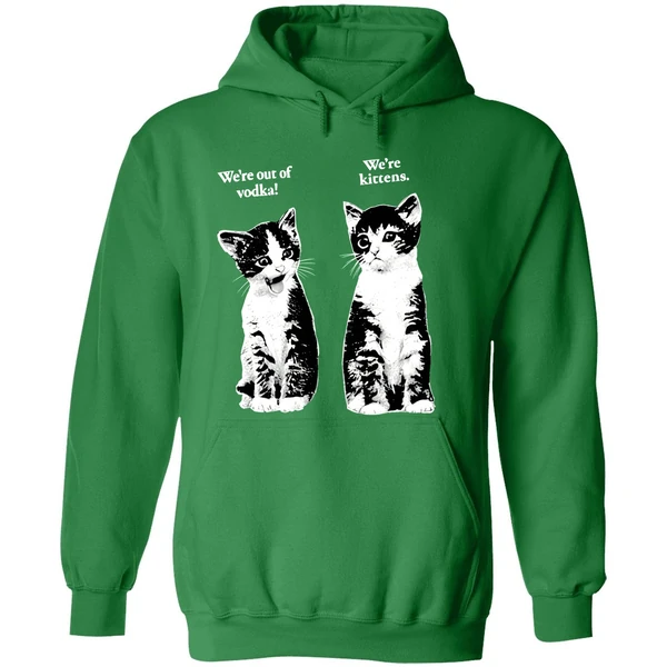 Were Out Of Vodka Were Kittens Cahoodie - Image 2