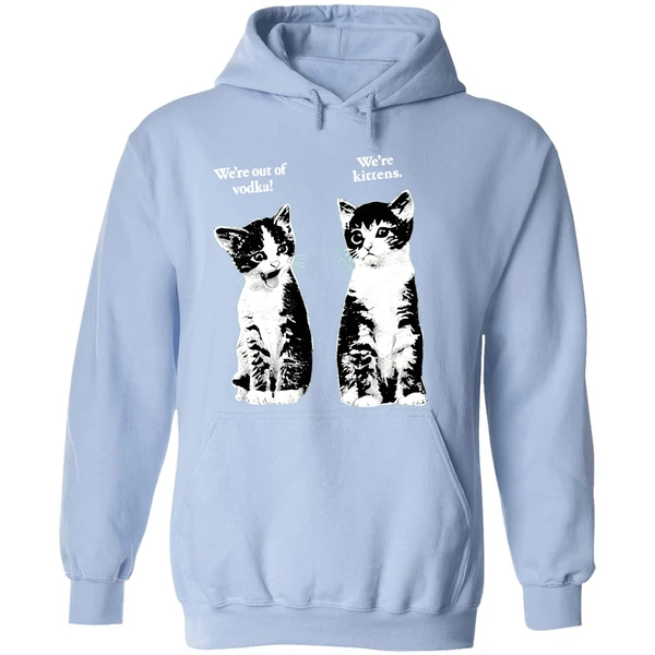Were Out Of Vodka Were Kittens Cahoodie - Image 4